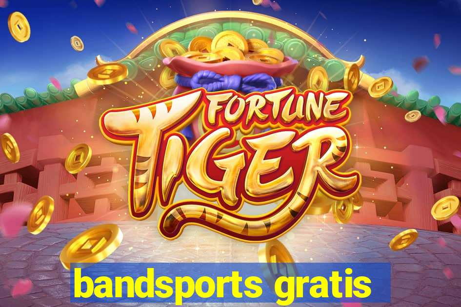 bandsports gratis